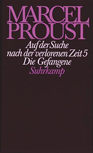 Werke. Frankfurter Ausgabe: Werke II. Band 5: Auf der Suche nach der verlorenen Zeit 5. Die Gefangene Werke. Frankfurter Ausgabe: Werke II. Band 5: Auf der Suche nach der verlorenen Zeit 5. Die Gefangene