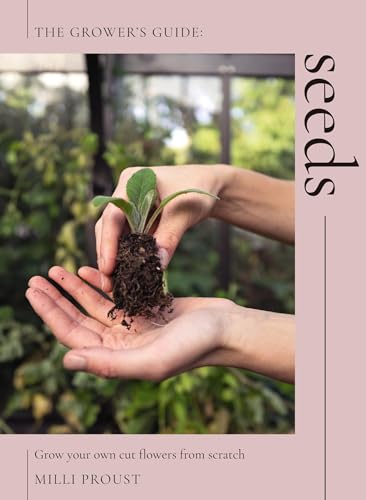 The Growers Guide: Seeds, Grow Your Own Cut Flowers from Scratch von Quadrille Publishing Ltd