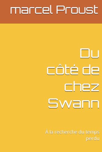 Du côté de chez Swann: À la recherche du temps perdu Du côté de chez Swann: À la recherche du temps perdu von Independently published