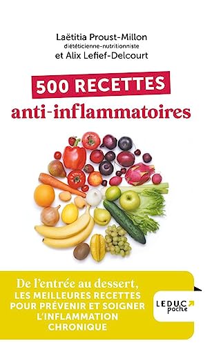 500 recettes anti-inflammatoires: De l’entrée au dessert, les meilleures recettes pour prévenir et soigner l’inflammation chronique von LEDUC