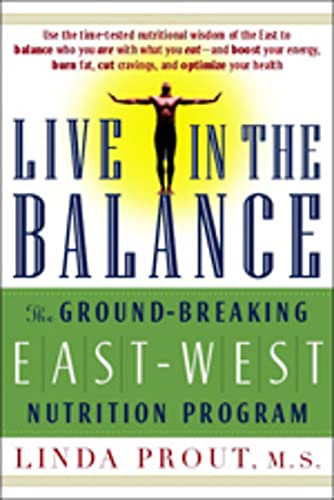 Live in the Balance: The Ground-Breaking East-West Nutrition Program von Da Capo Press