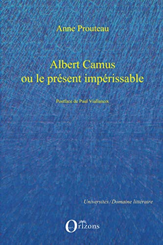 Albert Camus ou le présent impérissable von ORIZONS