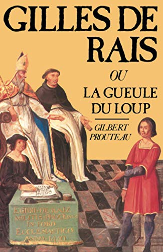 Gilles de Rais ou La Gueule du loup von Editions du Rocher