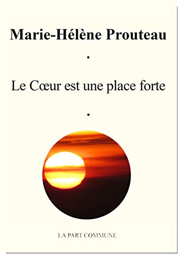 Le coeur est une place forte von PART COMMUNE