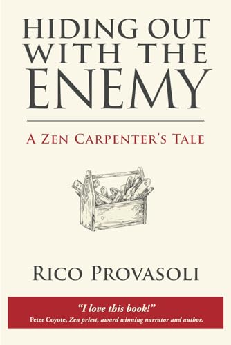Hiding Out With The Enemy: A Zen Carpenter's Tale
