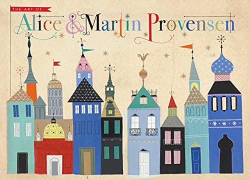 The Art of Alice and Martin Provensen von Chronicle Books