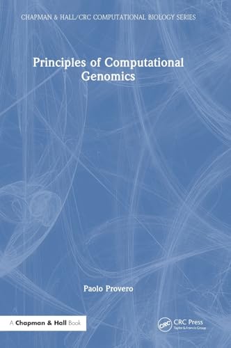 Principles of Computational Genomics (Chapman & Hall/CRC Computational Biology) von Chapman & Hall/CRC