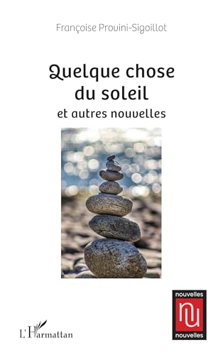 Quelque chose du soleil et autres nouvelles von Editions L'Harmattan