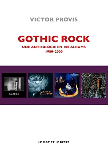 Gothic rock - Une anthologie en 100 albums 1980-2000 von MOT ET LE RESTE
