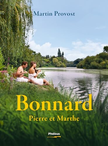 Bonnard, Pierre et Marthe: Suivi d'un entretien avec Françoise Cloarec