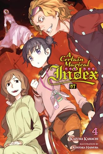 A Certain Magical Index NT, Vol. 4 (light novel): Volume 4 (A Certain Magical Index NT (Light Novel))