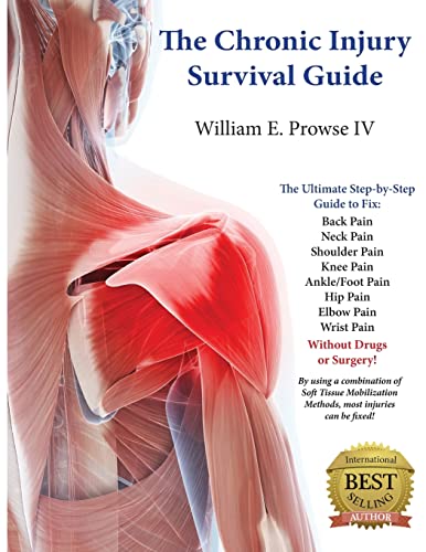 The Chronic Injury Survival Guide: The Effective Program to Fix Chronic Injuries! von CREATESPACE