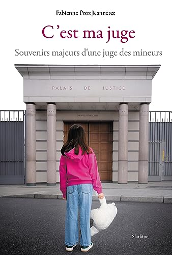 C'est ma juge: Souvenirs majeurs d'une juge des mineurs von Editions Slatkine