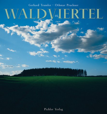 Waldviertel: Stilles Land: Stilles Land. Raues Land