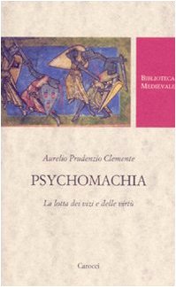 Psychomachia. La lotta dei vizi e delle virtù. Testo latino a fronte. Ediz. critica (Biblioteca medievale) von Carocci