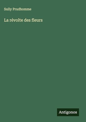 La révolte des fleurs von Antigonos Verlag