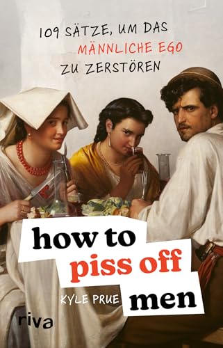 How To Piss Off Men: 109 Sätze, um das männliche Ego zu zerstören | Ein Muss für alle Frauen | Das perfekte Geschenk | Sprüche, die jeden Mann aus der Fassung bringen How To Piss Off Men: 109 Sätze, um das männliche Ego zu zerstören | Ein Muss für alle Frauen | Das perfekte Geschenk | Sprüche, die jeden Mann aus der Fassung bringen von RIVA