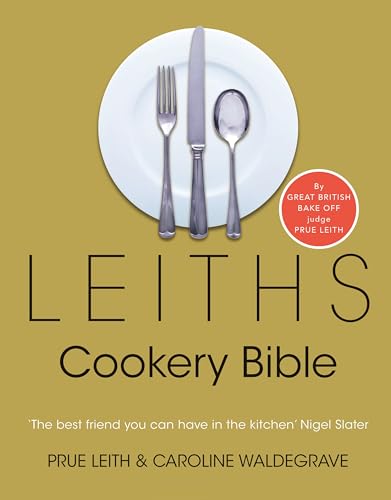 Leiths Cookery Bible: 3rd ed. von Bloomsbury Publishing PLC