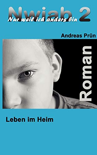Nwiab 2: Nur weil ich anders bin: Nur weil ich anders bin - Leben im Heim