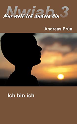 Nwiab 3: Nur weil ich anders bin - Ich bin ich von Books on Demand