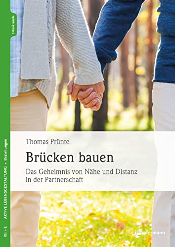Brücken bauen: Das Geheimnis von Nähe und Distanz in der Partnerschaft von Junfermann Verlag