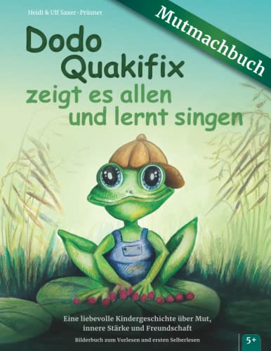 Dodo Quakifix zeigt es allen und lernt singen | Eine liebevolle Kindergeschichte über Mut, innere Stärke und Freundschaft – Bilderbuch zum Vorlesen und ersten Selberlesen, für Kinder ab 5 Jahren Dodo Quakifix zeigt es allen und lernt singen | Eine liebevolle Kindergeschichte über Mut, innere Stärke und Freundschaft – Bilderbuch zum Vorlesen und ersten Selberlesen, für Kinder ab 5 Jahren