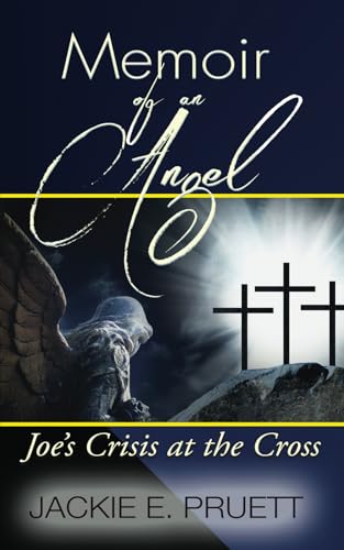 Memoir of an Angel: Joe's Crisis at the Cross Memoir of an Angel: Joe's Crisis at the Cross von True Potential