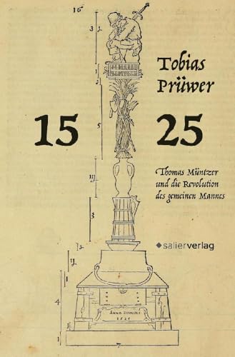 1525: Thomas Müntzer und die Revolution des gemeinen Mannes von Salier Verlag