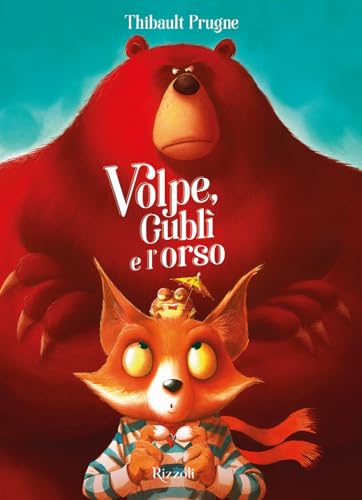 Volpe, Gublì e l'orso. Ediz. a colori (Albi illustrati) von Rizzoli