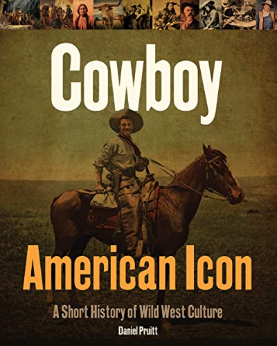 Cowboy American Icon: A Short History of Wild West Culture von Firefly Books Ltd