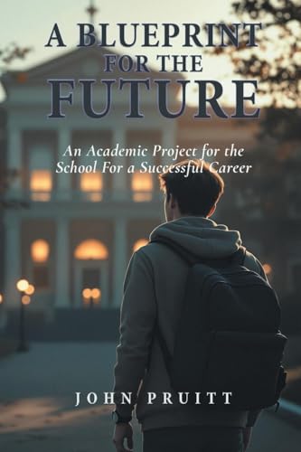 A Blueprint for the Future: An Academic Project for the School For a Successful Career von Expresso Publishing