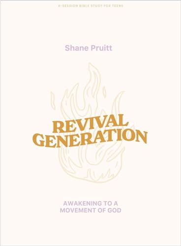 Revival Generation: Awakening to a Movement of God; 8 Session Bible Study for Teens