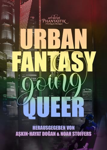 Urban Fantasy going Queer von Art Skript Phantastik