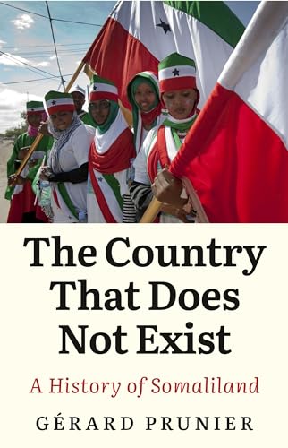The Country That Does Not Exist: A History of Somaliland von Hurst & Co.