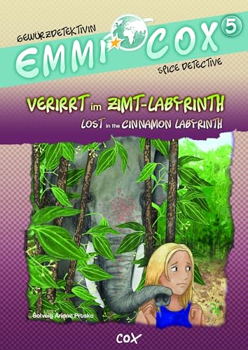 Verirrt im Zimt-Labyrinth: Lost in the Cinnamon Labyrinth (Emmi Cox - Gewürzdetektivin /Spice Detective) von Cox Verlag GbR
