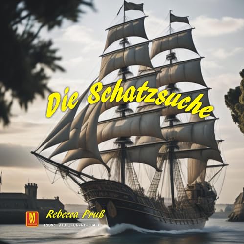 Die Schatzsuche - Auf der Suche nach Magie von Machtwort Verlag
