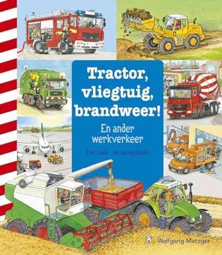 Tractor, vliegtuig, brandweer! en ander werkverkeer: En ander werkverkeer. Een zoek- en aanwijsboek (Zoekboeken) von Witte Leeuw