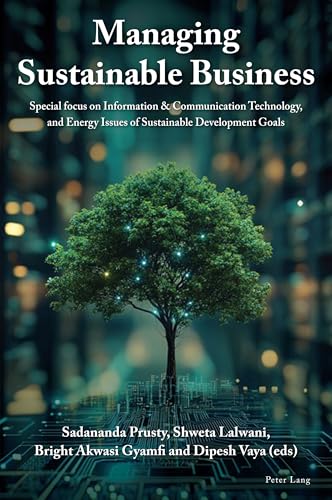 Managing Sustainable Business: Special focus on Information & Communication Technology, and Energy Issues of Sustainable Development Goals von Peter Lang
