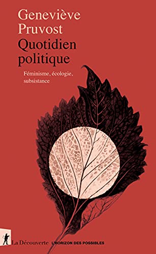 Quotidien politique - Féminisme, écologie, subsistance - Écologie, féminisme et subsistance von LA DECOUVERTE