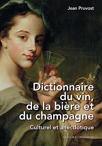 Dictionnaire du vin, de la bière et du champagne - Culturel et anecdotique von CHAMPION