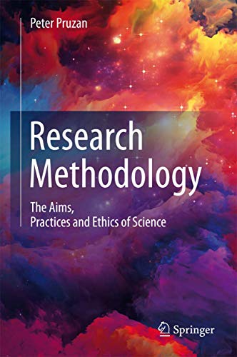 Research Methodology: The Aims, Practices and Ethics of Science von Springer