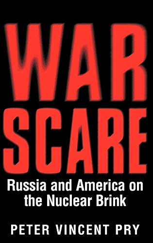 War Scare: Russia and America on the Nuclear Brink von Praeger