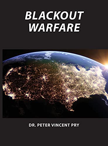 Blackout Warfare: Attacking The U.S. Electric Power Grid A Revolution In Military Affairs