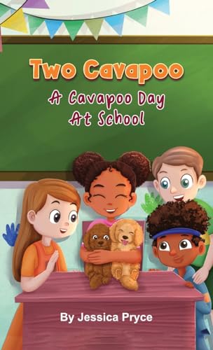 Two Cavapoo: A Cavapoo Day At School von 13th & Joan