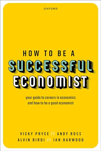 How to Be a Successful Economist von Oxford University Press