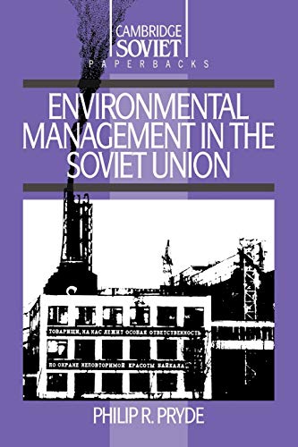 Environmental Management in the Soviet Union (Cambridge Soviet Paperbacks, 4, Band 4)