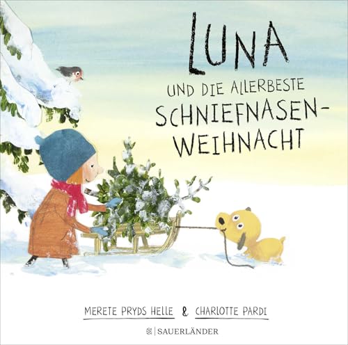 Luna und die allerbeste Schniefnasen-Weihnacht: bezaubernde Weihnachtsgeschichte aus Dänemark für Kinder ab 4 Jahre │ perfekt für kuschelige Vorlesestunden in der Weihnachtszeit
