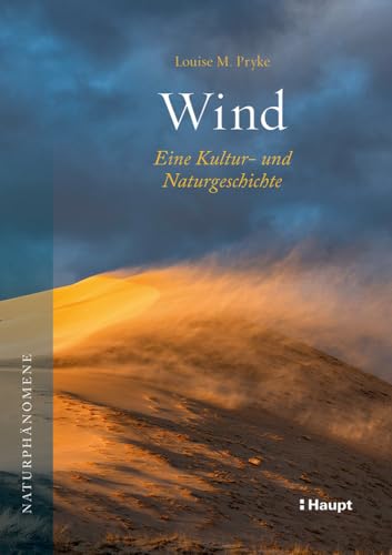 Wind: Eine Kultur- und Naturgeschichte von Haupt Verlag