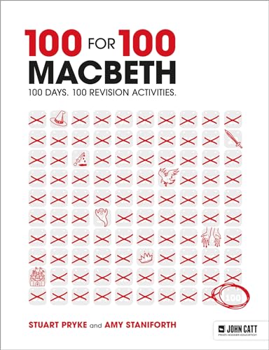 100 for 100 – Macbeth: 100 days. 100 revision activities von John Catt