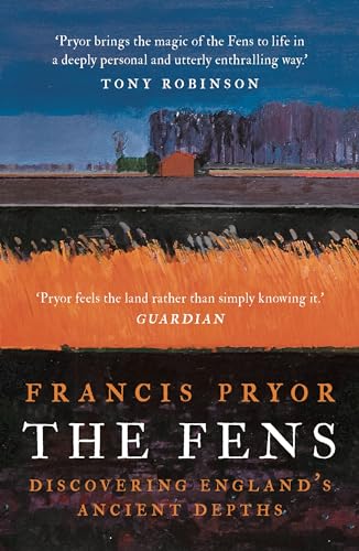 The Fens: Discovering England's Ancient Depths